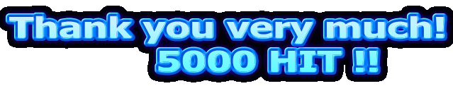 Thank you very much!
       5000 HIT !!
